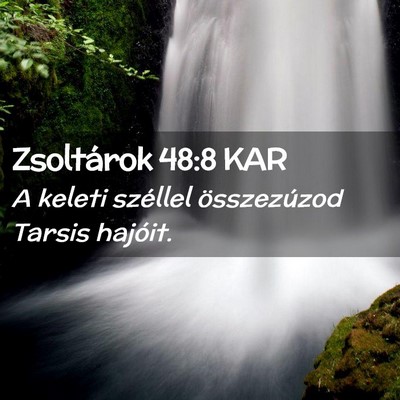 Picture 02 - Zsoltárok 48:8 KAR - A keleti széllel összezúzod Tarsis - Bible Verse Picture