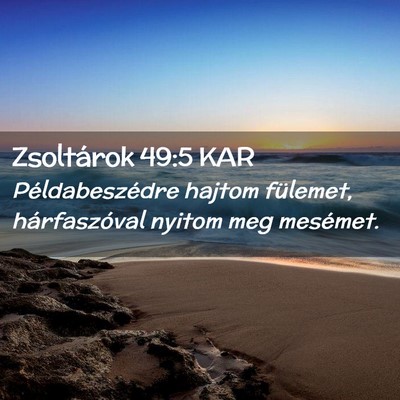 Picture 02 - Zsoltárok 49:5 KAR - Példabeszédre hajtom fülemet, hárfaszóval - Bible Verse Picture