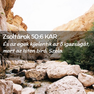 Picture 02 - Zsoltárok 50:6 KAR - És az egek kijelentik az õ igazságát, mert az - Bible Verse Picture