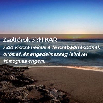 Picture 02 - Zsoltárok 51:14 KAR - Add vissza nékem a te szabadításodnak - Bible Verse Picture