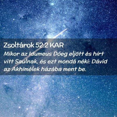 Picture 02 - Zsoltárok 52:2 KAR - Mikor az Idumeus Dóeg eljött és hírt vitt - Bible Verse Picture