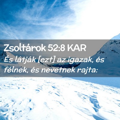 Picture 02 - Zsoltárok 52:8 KAR - És látják [ezt] az igazak, és félnek, és - Bible Verse Picture