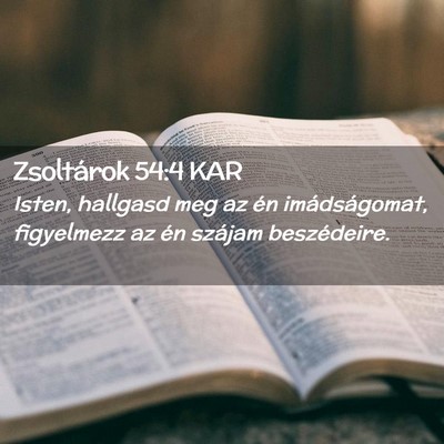 Picture 02 - Zsoltárok 54:4 KAR - Isten, hallgasd meg az én imádságomat, - Bible Verse Picture