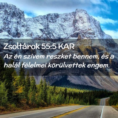 Picture 02 - Zsoltárok 55:5 KAR - Az én szívem reszket bennem, és a halál - Bible Verse Picture
