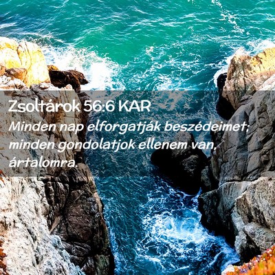 Picture 02 - Zsoltárok 56:6 KAR - Minden nap elforgatják beszédeimet; minden - Bible Verse Picture
