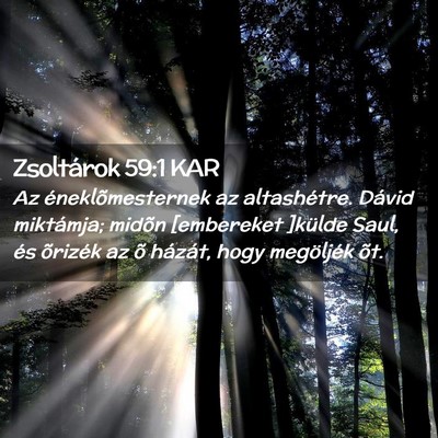 Picture 02 - Zsoltárok 59:1 KAR - Az éneklõmesternek az altashétre. Dávid - Bible Verse Picture