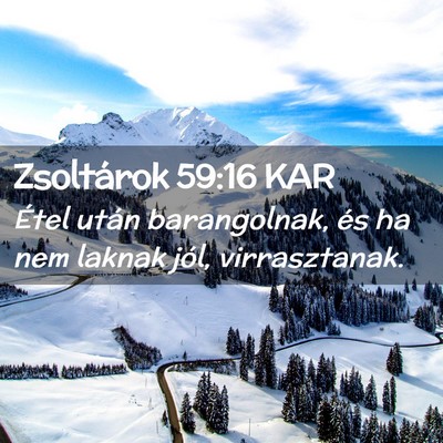 Picture 02 - Zsoltárok 59:16 KAR - Étel után barangolnak, és ha nem laknak jól, - Bible Verse Picture