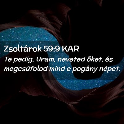 Picture 02 - Zsoltárok 59:9 KAR - Te pedig, Uram, neveted õket, és megcsúfolod - Bible Verse Picture
