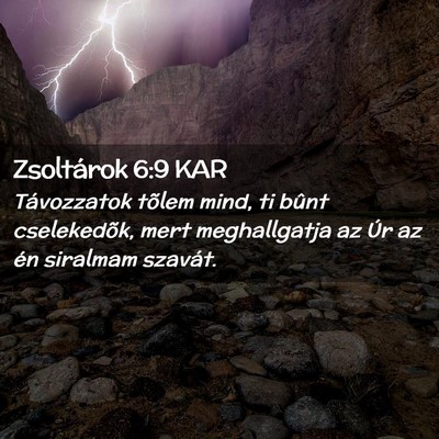 Picture 02 - Zsoltárok 6:9 KAR - Távozzatok tõlem mind, ti bûnt cselekedõk, - Bible Verse Picture