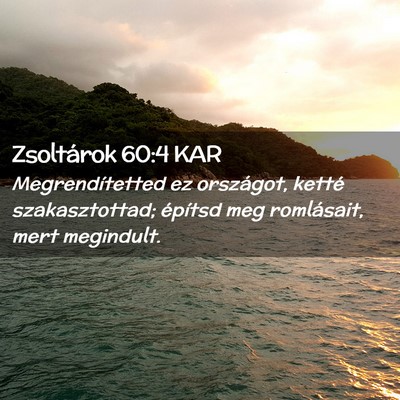 Picture 02 - Zsoltárok 60:4 KAR - Megrendítetted ez országot, ketté - Bible Verse Picture