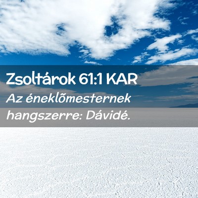 Picture 02 - Zsoltárok 61:1 KAR - Az éneklõmesternek hangszerre: - Bible Verse Picture