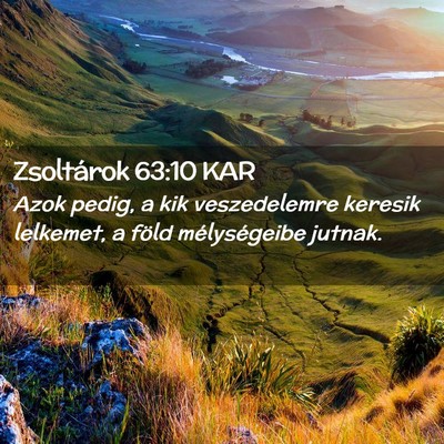 Picture 02 - Zsoltárok 63:10 KAR - Azok pedig, a kik veszedelemre keresik lelkemet, - Bible Verse Picture