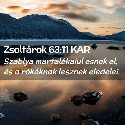 Picture 02 - Zsoltárok 63:11 KAR - Szablya martalékaiul esnek el, és a rókáknak - Bible Verse Picture