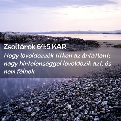 Picture 02 - Zsoltárok 64:5 KAR - Hogy lövöldözzék titkon az ártatlant; nagy - Bible Verse Picture