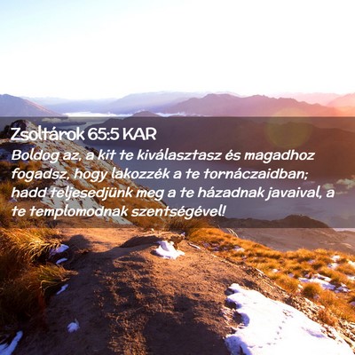 Picture 02 - Zsoltárok 65:5 KAR - Boldog az, a kit te kiválasztasz és magadhoz - Bible Verse Picture