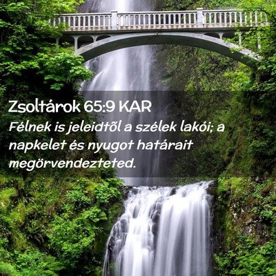 Picture 02 - Zsoltárok 65:9 KAR - Félnek is jeleidtõl a szélek lakói; a - Bible Verse Picture