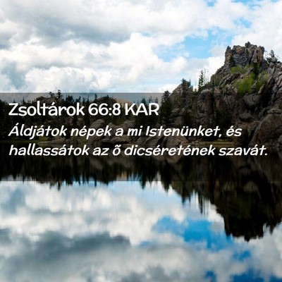 Picture 02 - Zsoltárok 66:8 KAR - Áldjátok népek a mi Istenünket, és - Bible Verse Picture