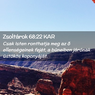 Picture 02 - Zsoltárok 68:22 KAR - Csak Isten ronthatja meg az õ ellenségeinek - Bible Verse Picture