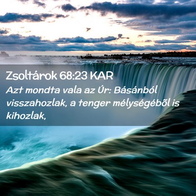 Picture 02 - Zsoltárok 68:23 KAR - Azt mondta vala az Úr: Básánból visszahozlak, - Bible Verse Picture