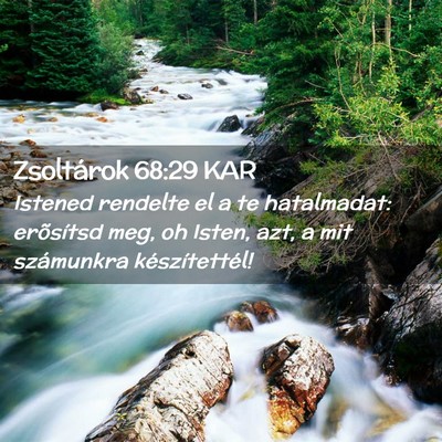 Picture 02 - Zsoltárok 68:29 KAR - Istened rendelte el a te hatalmadat: erõsítsd - Bible Verse Picture