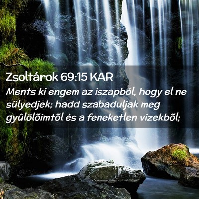 Picture 02 - Zsoltárok 69:15 KAR - Ments ki engem az iszapból, hogy el ne - Bible Verse Picture