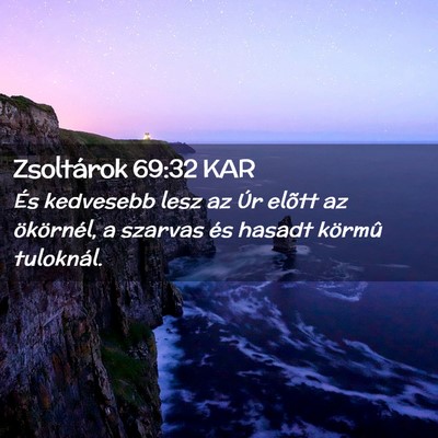 Picture 02 - Zsoltárok 69:32 KAR - És kedvesebb lesz az Úr elõtt az ökörnél, a - Bible Verse Picture