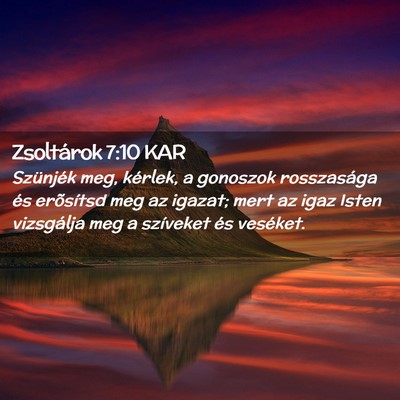 Picture 02 - Zsoltárok 7:10 KAR - Szünjék meg, kérlek, a gonoszok rosszasága - Bible Verse Picture