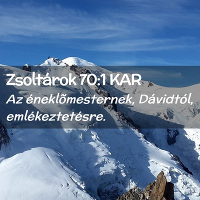 Picture 02 - Zsoltárok 70:1 KAR - Az éneklõmesternek, Dávidtól, - Bible Verse Picture