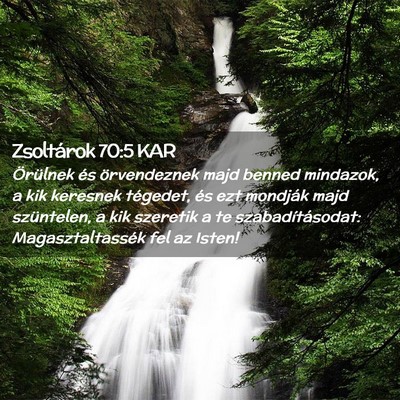 Picture 02 - Zsoltárok 70:5 KAR - Örülnek és örvendeznek majd benned mindazok, - Bible Verse Picture
