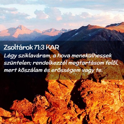 Picture 02 - Zsoltárok 71:3 KAR - Légy sziklaváram, a hova menekülhessek - Bible Verse Picture