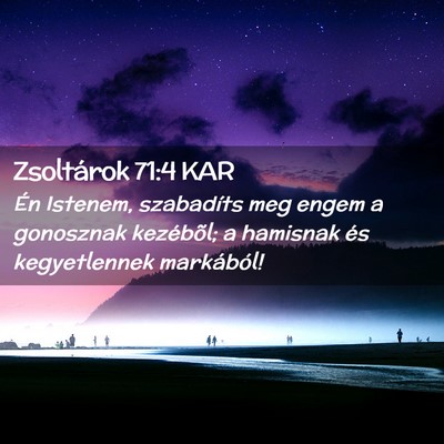 Picture 02 - Zsoltárok 71:4 KAR - Én Istenem, szabadíts meg engem a gonosznak - Bible Verse Picture