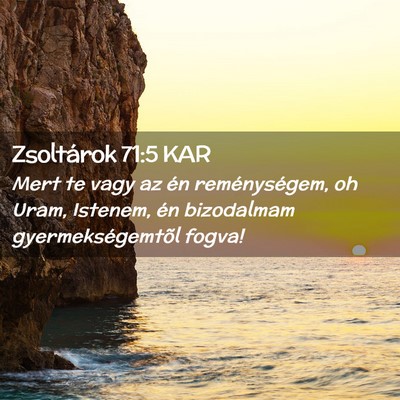 Picture 02 - Zsoltárok 71:5 KAR - Mert te vagy az én reménységem, oh Uram, - Bible Verse Picture