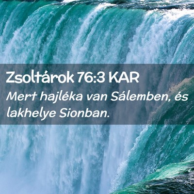 Picture 02 - Zsoltárok 76:3 KAR - Mert hajléka van Sálemben, és lakhelye - Bible Verse Picture