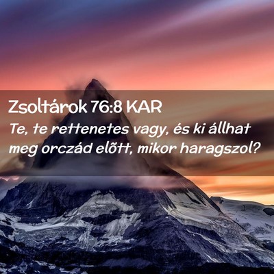 Picture 02 - Zsoltárok 76:8 KAR - Te, te rettenetes vagy, és ki állhat meg - Bible Verse Picture