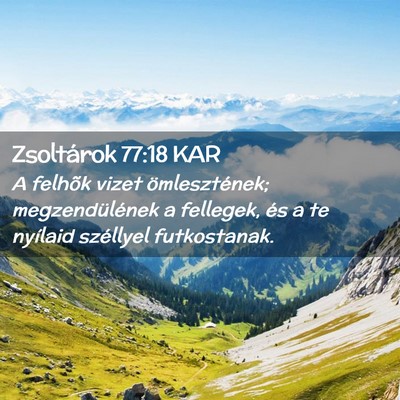 Picture 02 - Zsoltárok 77:18 KAR - A felhõk vizet ömlesztének; megzendülének a - Bible Verse Picture