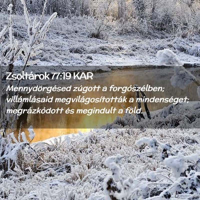 Picture 02 - Zsoltárok 77:19 KAR - Mennydörgésed zúgott a forgószélben; - Bible Verse Picture