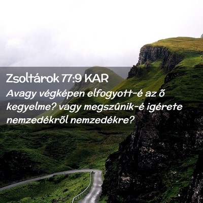 Picture 02 - Zsoltárok 77:9 KAR - Avagy végképen elfogyott-é az õ kegyelme? - Bible Verse Picture