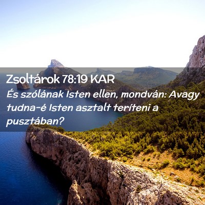 Picture 02 - Zsoltárok 78:19 KAR - És szólának Isten ellen, mondván: Avagy - Bible Verse Picture