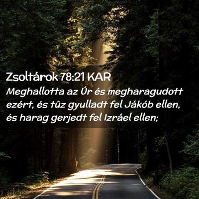 Picture 02 - Zsoltárok 78:21 KAR - Meghallotta az Úr és megharagudott ezért, és - Bible Verse Picture