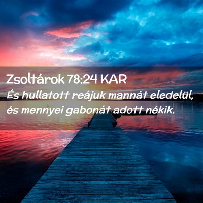 Picture 02 - Zsoltárok 78:24 KAR - És hullatott reájuk mannát eledelül, és - Bible Verse Picture