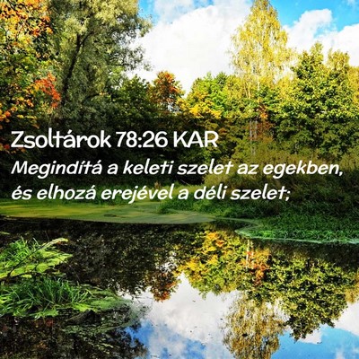 Picture 02 - Zsoltárok 78:26 KAR - Megindítá a keleti szelet az egekben, és - Bible Verse Picture