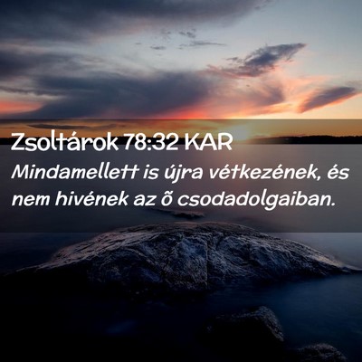 Picture 02 - Zsoltárok 78:32 KAR - Mindamellett is újra vétkezének, és nem - Bible Verse Picture