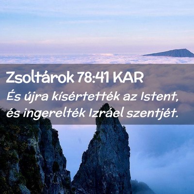 Picture 02 - Zsoltárok 78:41 KAR - És újra kísértették az Istent, és - Bible Verse Picture