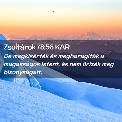 Picture 02 - Zsoltárok 78:56 KAR - De megkisérték és megharagíták a magasságos - Bible Verse Picture