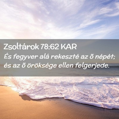 Picture 02 - Zsoltárok 78:62 KAR - És fegyver alá rekeszté az õ népét; és az - Bible Verse Picture
