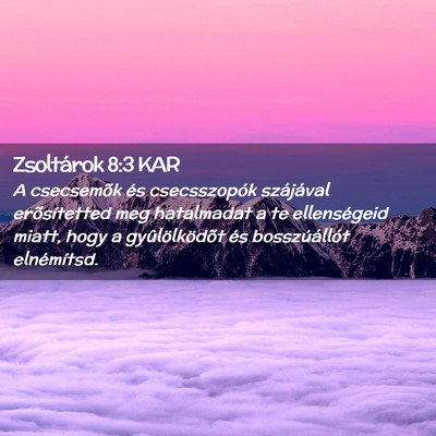 Picture 02 - Zsoltárok 8:3 KAR - A csecsemõk és csecsszopók szájával - Bible Verse Picture