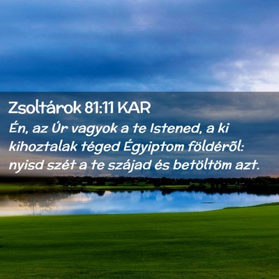 Picture 02 - Zsoltárok 81:11 KAR - Én, az Úr vagyok a te Istened, a ki kihoztalak - Bible Verse Picture