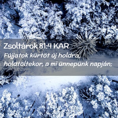Picture 02 - Zsoltárok 81:4 KAR - Fújjatok kürtöt új holdra, holdtöltekor, a - Bible Verse Picture