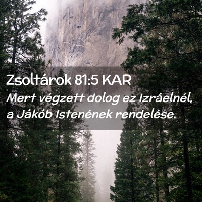 Picture 02 - Zsoltárok 81:5 KAR - Mert végzett dolog ez Izráelnél, a Jákób - Bible Verse Picture