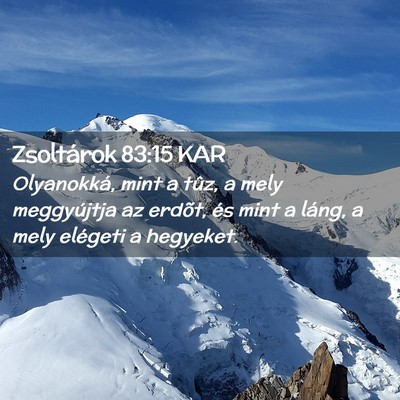 Picture 02 - Zsoltárok 83:15 KAR - Olyanokká, mint a tûz, a mely meggyújtja az - Bible Verse Picture